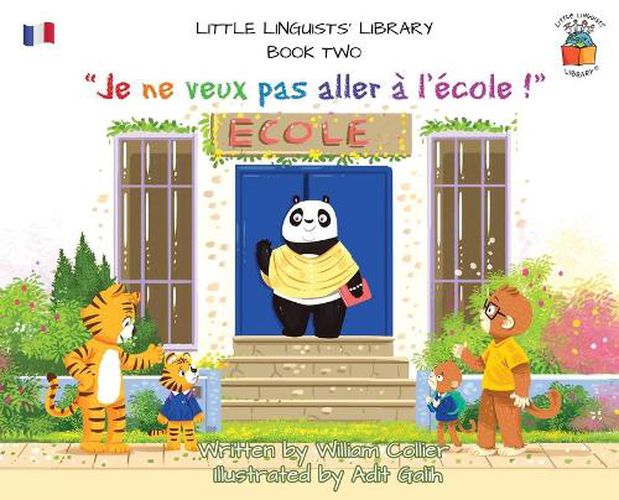 Little Linguists' Library, Book Two (French): Je ne veux pas aller a l'ecole !