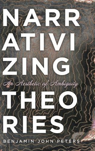 Cover image for Narrativizing Theories: An Aesthetic of Ambiguity