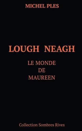 Lough Neagh: Le monde de Maureen