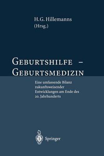 Cover image for Geburtshilfe -- Geburtsmedizin: Eine Umfassende Bilanz Zukunftsweisender Entwicklungen Am Ende Des 20. Jahrhunderts
