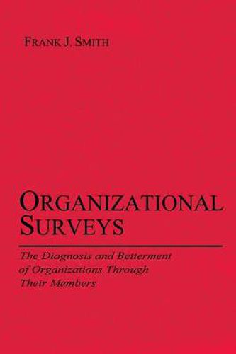 Cover image for Organizational Surveys: The Diagnosis and Betterment of Organizations Through Their Members