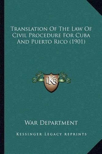 Translation of the Law of Civil Procedure for Cuba and Puerttranslation of the Law of Civil Procedure for Cuba and Puerto Rico (1901) O Rico (1901)