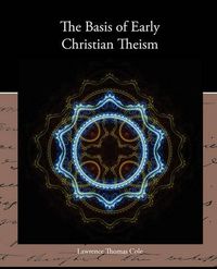 Cover image for The Basis of Early Christian Theism