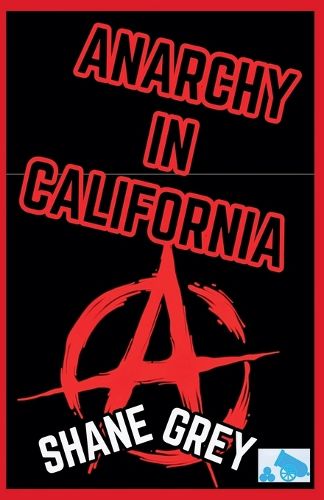 Cover image for Anarchy In California
