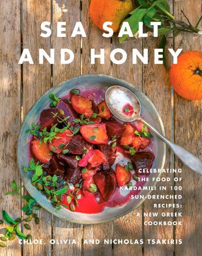 Cover image for Sea Salt and Honey: Celebrating the Food of Kardamili in 100 Sun-Drenched Recipes: A New Greek Cookbook