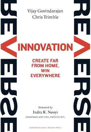 Cover image for Reverse Innovation: Create Far From Home, Win Everywhere