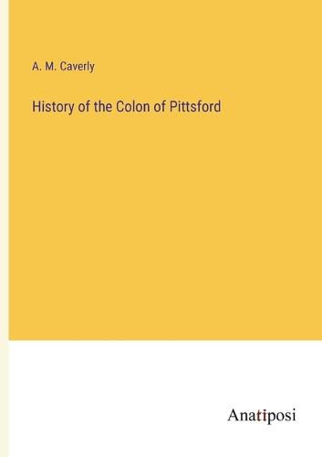 Cover image for History of the Colon of Pittsford