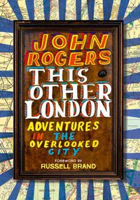 Cover image for This Other London: Adventures in the Overlooked City