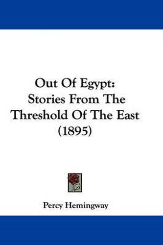 Cover image for Out of Egypt: Stories from the Threshold of the East (1895)