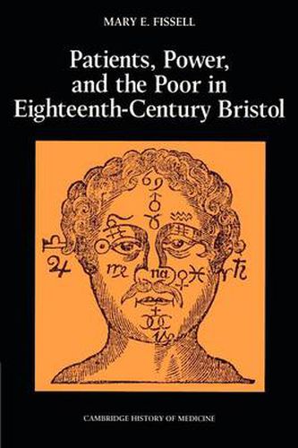 Cover image for Patients, Power and the Poor in Eighteenth-Century Bristol