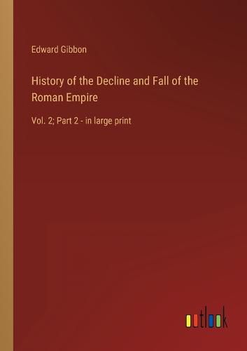 Cover image for History of the Decline and Fall of the Roman Empire