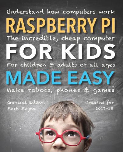 Cover image for Raspberry Pi for Kids (Updated) Made Easy: Understand How Computers Work