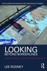 Cover image for Looking Beyond Borderlines: North America's Frontier Imagination