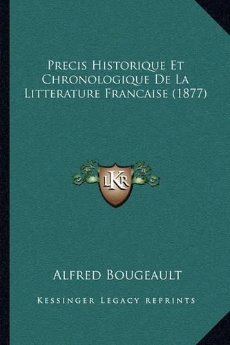 Cover image for Precis Historique Et Chronologique de La Litterature Francaise (1877)