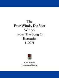 Cover image for The Four Winds, Die Vier Winde: From the Song of Hiawatha (1907)