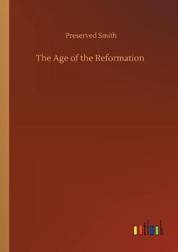 Cover image for The Age of the Reformation