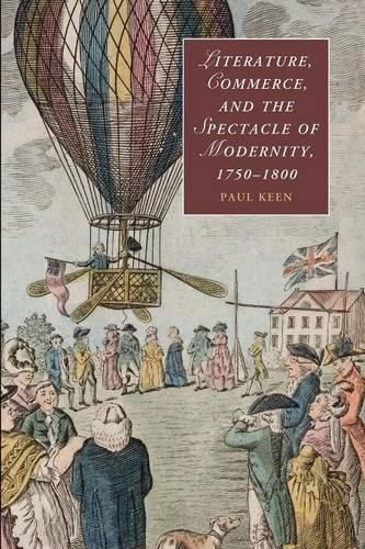 Cover image for Literature, Commerce, and the Spectacle of Modernity, 1750-1800
