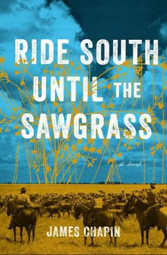 Cover image for Ride South Until the Sawgrass