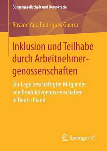 Cover image for Inklusion Und Teilhabe Durch Arbeitnehmergenossenschaften: Zur Lage Beschaftigter Mitglieder Von Produktivgenossenschaften in Deutschland