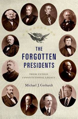 Cover image for The Forgotten Presidents: Their Untold Constitutional Legacy