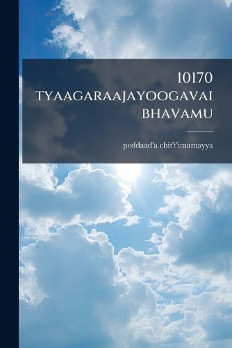 Cover image for 10170 Tyaagaraajayoogavaibhavamu