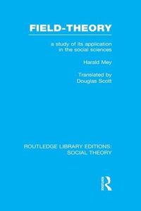 Cover image for Field-theory: A Study of its Application in the Social Sciences