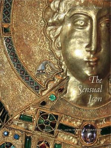 Cover image for The Sensual Icon: Space, Ritual, and the Senses in Byzantium