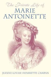 Cover image for The Private Life of Marie Antoinette