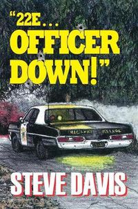 Cover image for 22e ... Officer Down!