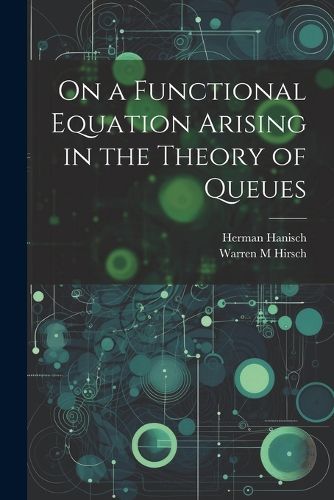 Cover image for On a Functional Equation Arising in the Theory of Queues