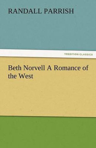 Cover image for Beth Norvell a Romance of the West