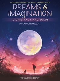 Cover image for Dreams and Imagination: 10 Original Piano Solos