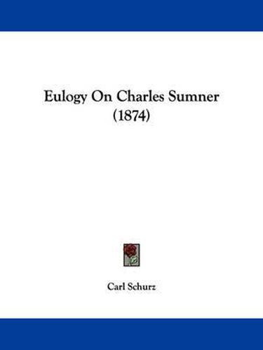 Eulogy On Charles Sumner (1874)