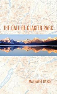 Cover image for The Call of Glacier Park