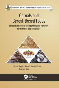 Cover image for Cereals and Cereal-Based Foods: Functional Benefits and Technological Advances for Nutrition and Healthcare