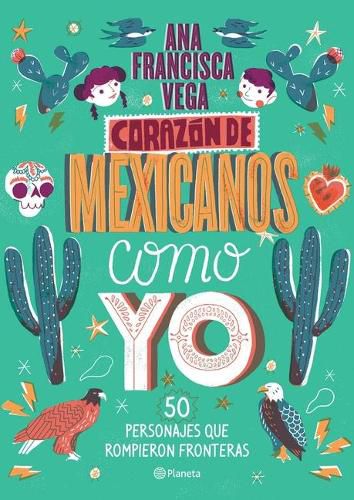 Cover image for Corazon de Mexicanos Como Yo: 50 Historias de Personajes Que Rompieron Fronteras