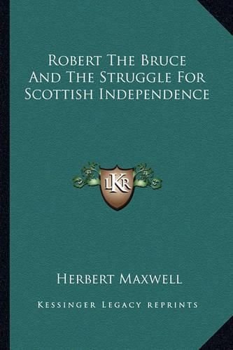 Robert the Bruce and the Struggle for Scottish Independence