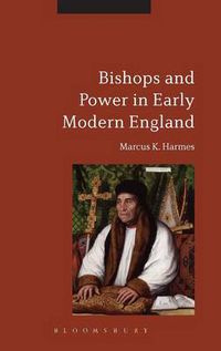 Cover image for Bishops and Power in Early Modern England