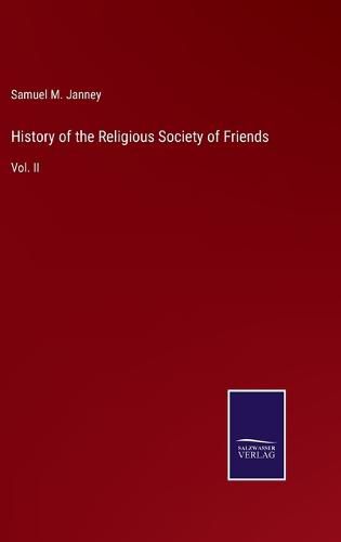 Cover image for History of the Religious Society of Friends: Vol. II