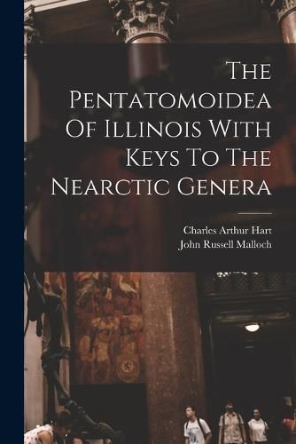 Cover image for The Pentatomoidea Of Illinois With Keys To The Nearctic Genera