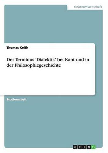 Cover image for Der Terminus 'Dialektik' bei Kant und in der Philosophiegeschichte