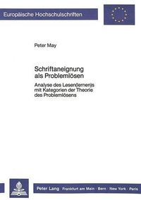 Cover image for Schriftaneignung ALS Problemloesen: Analyse Des Lesen(lernen)S Mit Kategorien Der Theorie Des Problemloesens