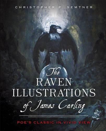 Cover image for The Raven Illustrations of James Carling: Poe's Classic in Vivid View