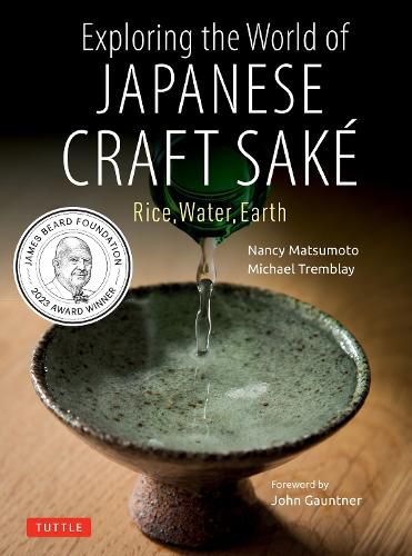 Exploring the World of Japanese Craft Sake: Rice, Water, Earth