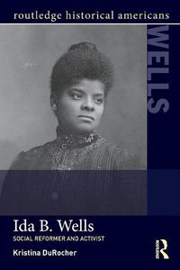 Cover image for Ida B. Wells: Social Reformer and Activist