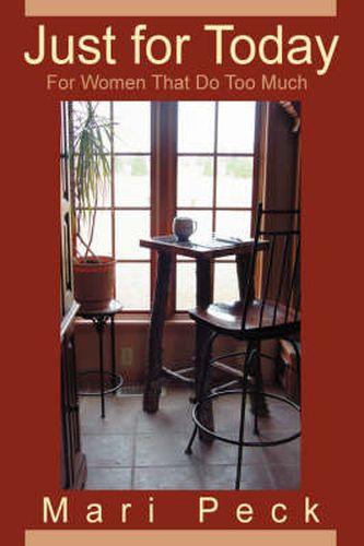 Cover image for Just for Today: For Women That Do Too Much