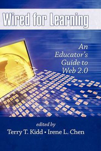Cover image for Wired for Learning: An Educators Guide to Web 2.0