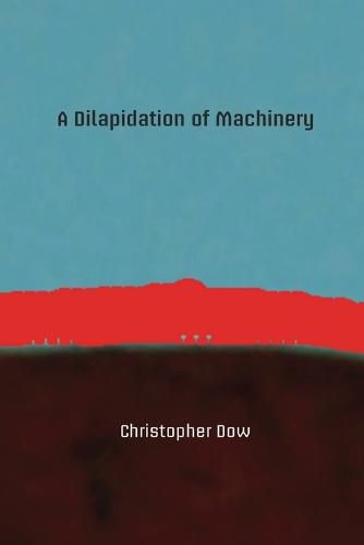 A Dilapidation of Machinery