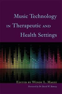 Cover image for Music Technology in Therapeutic and Health Settings