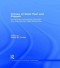 Cover image for Crimes of State Past and Present: Government-Sponsored Atrocities and International Legal Responses